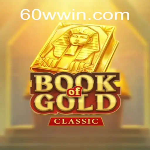 Exploring 'BookOfGoldClassic' and the Exciting World of 60W.COM